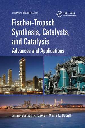 Fischer-Tropsch Synthesis, Catalysts, and Catalysis: Advances and Applications de Burtron H. Davis