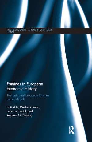 Famines in European Economic History: The Last Great European Famines Reconsidered de Declan Curran