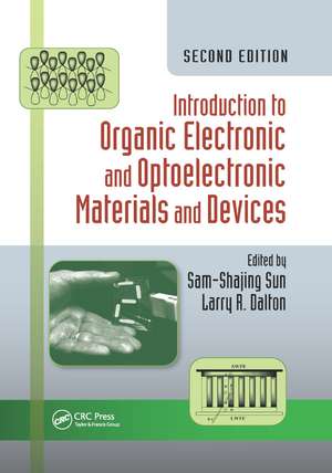 Introduction to Organic Electronic and Optoelectronic Materials and Devices de Sam-Shajing Sun