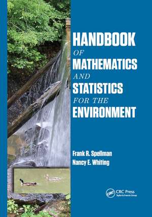 Handbook of Mathematics and Statistics for the Environment de Frank R. Spellman