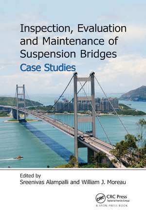 Inspection, Evaluation and Maintenance of Suspension Bridges Case Studies de Sreenivas Alampalli