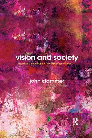 Vision and Society: Towards a Sociology and Anthropology from Art de John Clammer