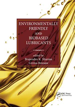 Environmentally Friendly and Biobased Lubricants de Brajendra K. Sharma