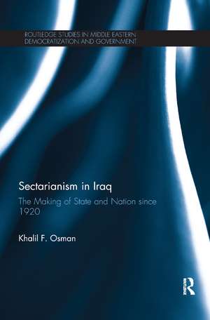 Sectarianism in Iraq: The Making of State and Nation Since 1920 de Khalil Osman