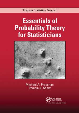 Essentials of Probability Theory for Statisticians de Michael A. Proschan