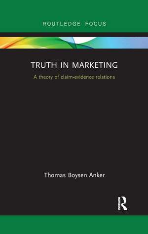 Truth in Marketing: A theory of claim-evidence relations de Thomas Anker