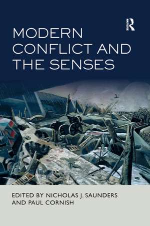 Modern Conflict and the Senses de Nicholas J. Saunders