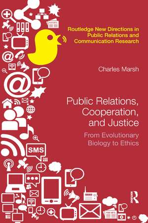 Public Relations, Cooperation, and Justice: From Evolutionary Biology to Ethics de Charles Marsh