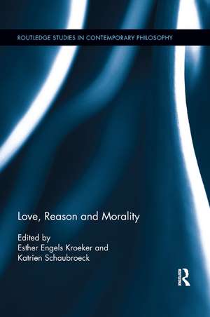 Love, Reason and Morality de Katrien Schaubroeck