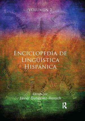 Enciclopedia de Lingüística Hispánica Volume II de Javier Gutiérrez-Rexach