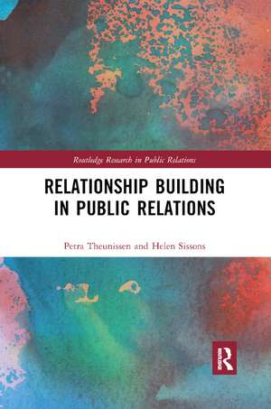 Relationship Building in Public Relations de Petra Theunissen