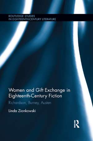 Women and Gift Exchange in Eighteenth-Century Fiction: Richardson, Burney, Austen de Linda Zionkowski