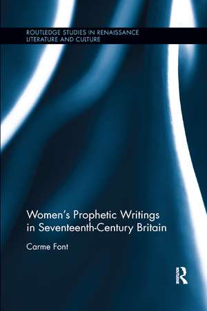 Women’s Prophetic Writings in Seventeenth-Century Britain de Carme Font