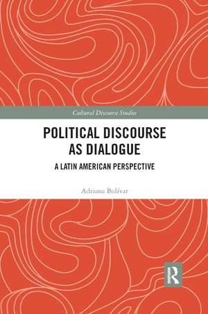 Political Discourse as Dialogue: A Latin American Perspective de Adriana Bolívar