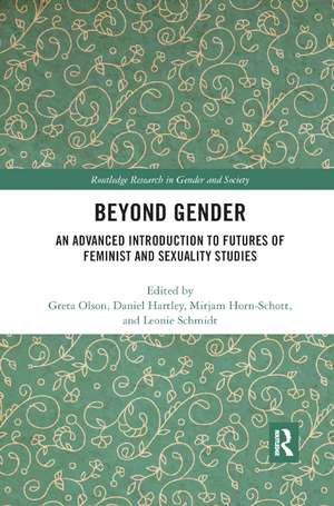 Beyond Gender: An Advanced Introduction to Futures of Feminist and Sexuality Studies de Greta Olson