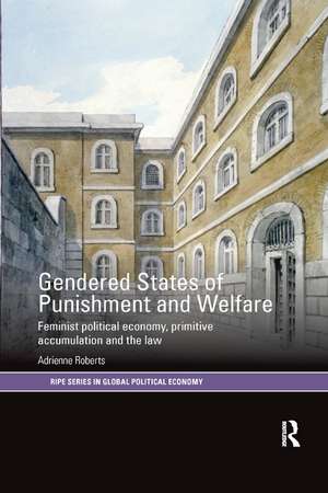 Gendered States of Punishment and Welfare: Feminist Political Economy, Primitive Accumulation and the Law de Adrienne Roberts