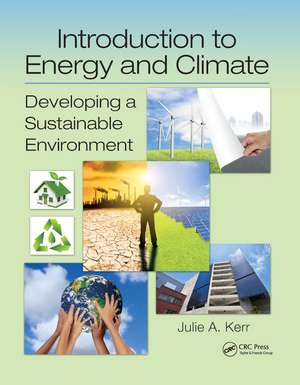 Introduction to Energy and Climate: Developing a Sustainable Environment de Julie Kerr