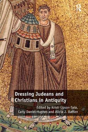 Dressing Judeans and Christians in Antiquity de Kristi Upson-Saia