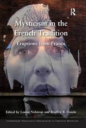 Mysticism in the French Tradition: Eruptions from France de Louise Nelstrop