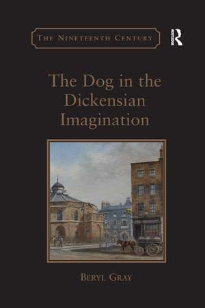 The Dog in the Dickensian Imagination de Beryl Gray