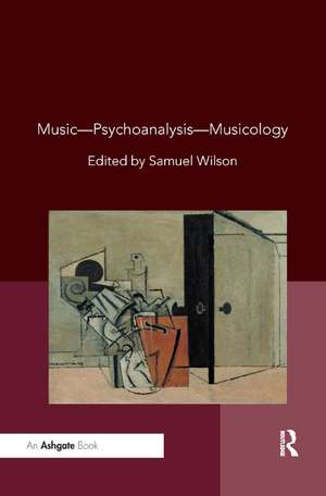 Music—Psychoanalysis—Musicology de Samuel Wilson