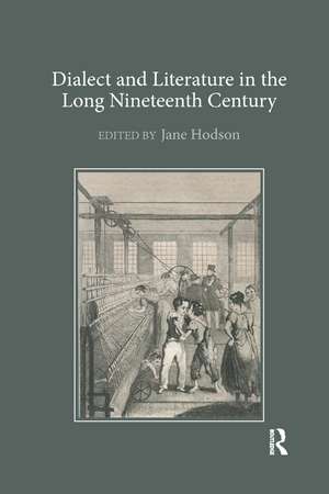 Dialect and Literature in the Long Nineteenth Century de Jane Hodson