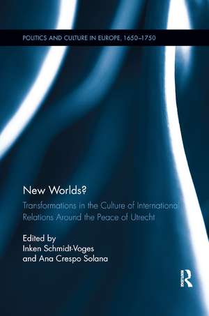 New Worlds?: Transformations in the Culture of International Relations Around the Peace of Utrecht de Inken Schmidt-Voges