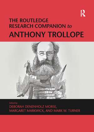 The Routledge Research Companion to Anthony Trollope de Deborah Denenholz Morse