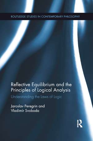 Reflective Equilibrium and the Principles of Logical Analysis: Understanding the Laws of Logic de Jaroslav Peregrin