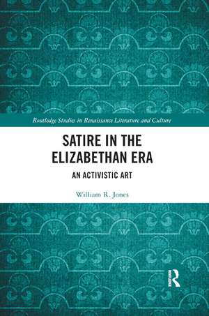 Satire in the Elizabethan Era: An Activistic Art de William Jones