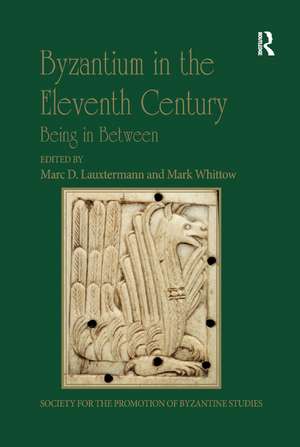 Byzantium in the Eleventh Century: Being in Between de Marc D. Lauxtermann