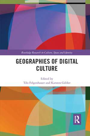 Geographies of Digital Culture de Tilo Felgenhauer