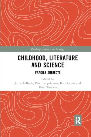 Childhood, Literature and Science: Fragile Subjects de Jutta Ahlbeck