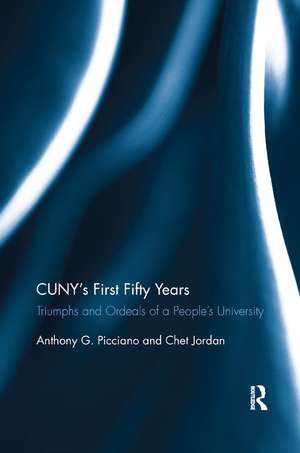 CUNY�s First Fifty Years: Triumphs and Ordeals of a People�s University de Anthony Picciano