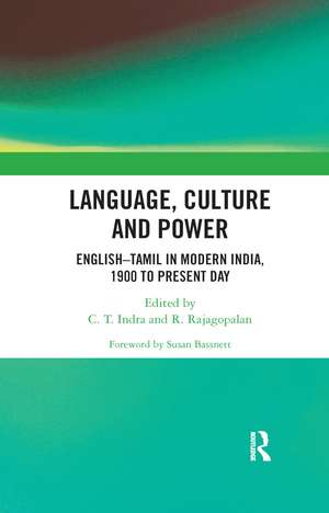 Language, Culture and Power: English–Tamil in Modern India, 1900 to Present Day de C. T. Indra