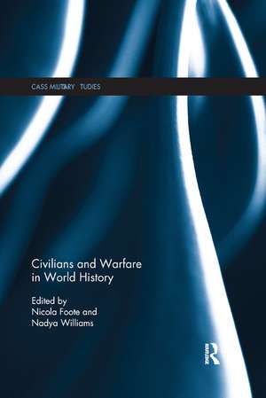 Civilians and Warfare in World History de Nicola Foote