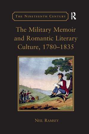 The Military Memoir and Romantic Literary Culture, 1780–1835 de Neil Ramsey