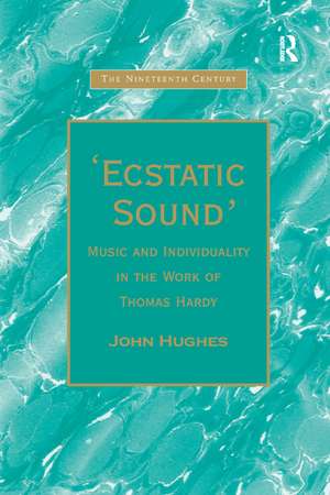 'Ecstatic Sound': Music and Individuality in the Work of Thomas Hardy de John Hughes