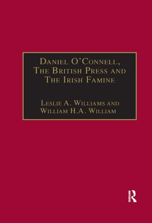 Daniel O'Connell, The British Press and The Irish Famine: Killing Remarks de Leslie A. Williams