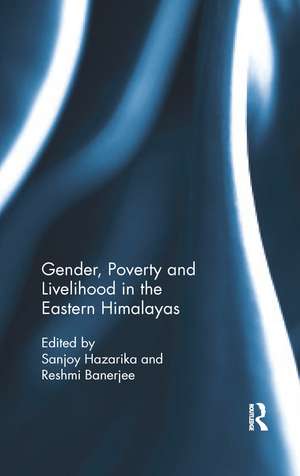 Gender, Poverty and Livelihood in the Eastern Himalayas de Sanjoy Hazarika