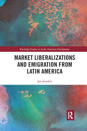 Market Liberalizations and Emigration from Latin America de Jon Jonakin