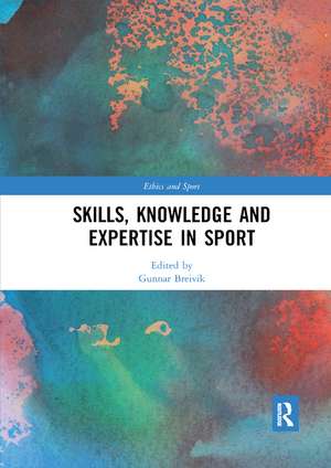 Skills, Knowledge and Expertise in Sport de Gunnar Breivik