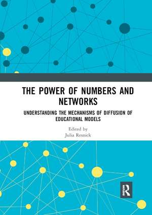 The Power of Numbers and Networks: Understanding the Mechanisms of Diffusion of Educational Models de Julia Resnik