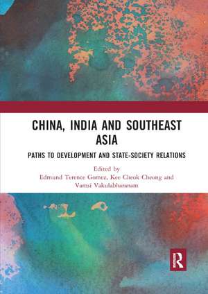 China, India and Southeast Asia: Paths to development and state-society relations de Edmund Terence Gomez