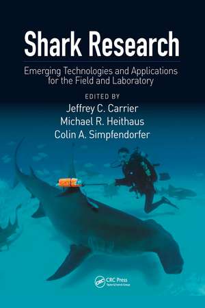 Shark Research: Emerging Technologies and Applications for the Field and Laboratory de Jeffrey C Carrier