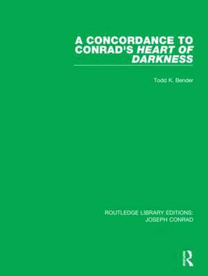 A Concordance to Conrad's Heart of Darkness de Todd K. Bender