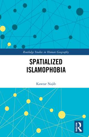 Spatialized Islamophobia de Kawtar Najib