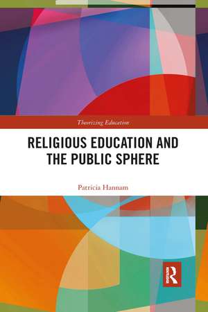 Religious Education and the Public Sphere de Patricia Hannam