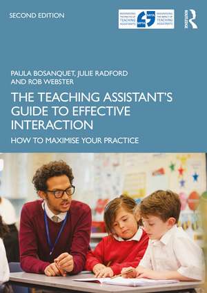 The Teaching Assistant's Guide to Effective Interaction: How to Maximise Your Practice de Paula Bosanquet