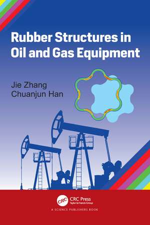 Rubber Structures in Oil and Gas Equipment de Jie Zhang